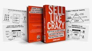 Sell Like Crazy: « vendre comme un fou » le marketing-digital – communication – vente