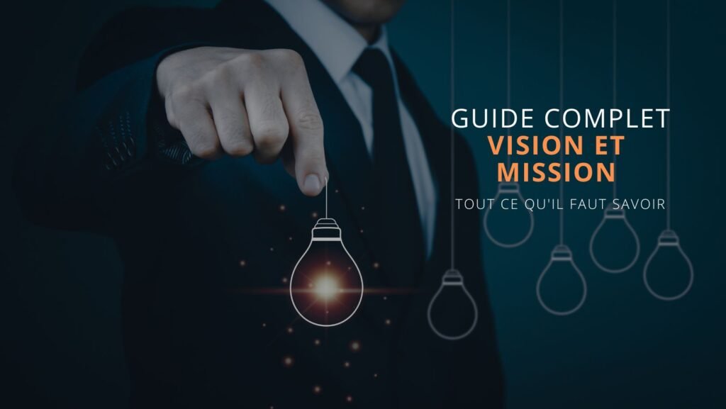 Meilleurs exemples d'énoncés de vision et de mission