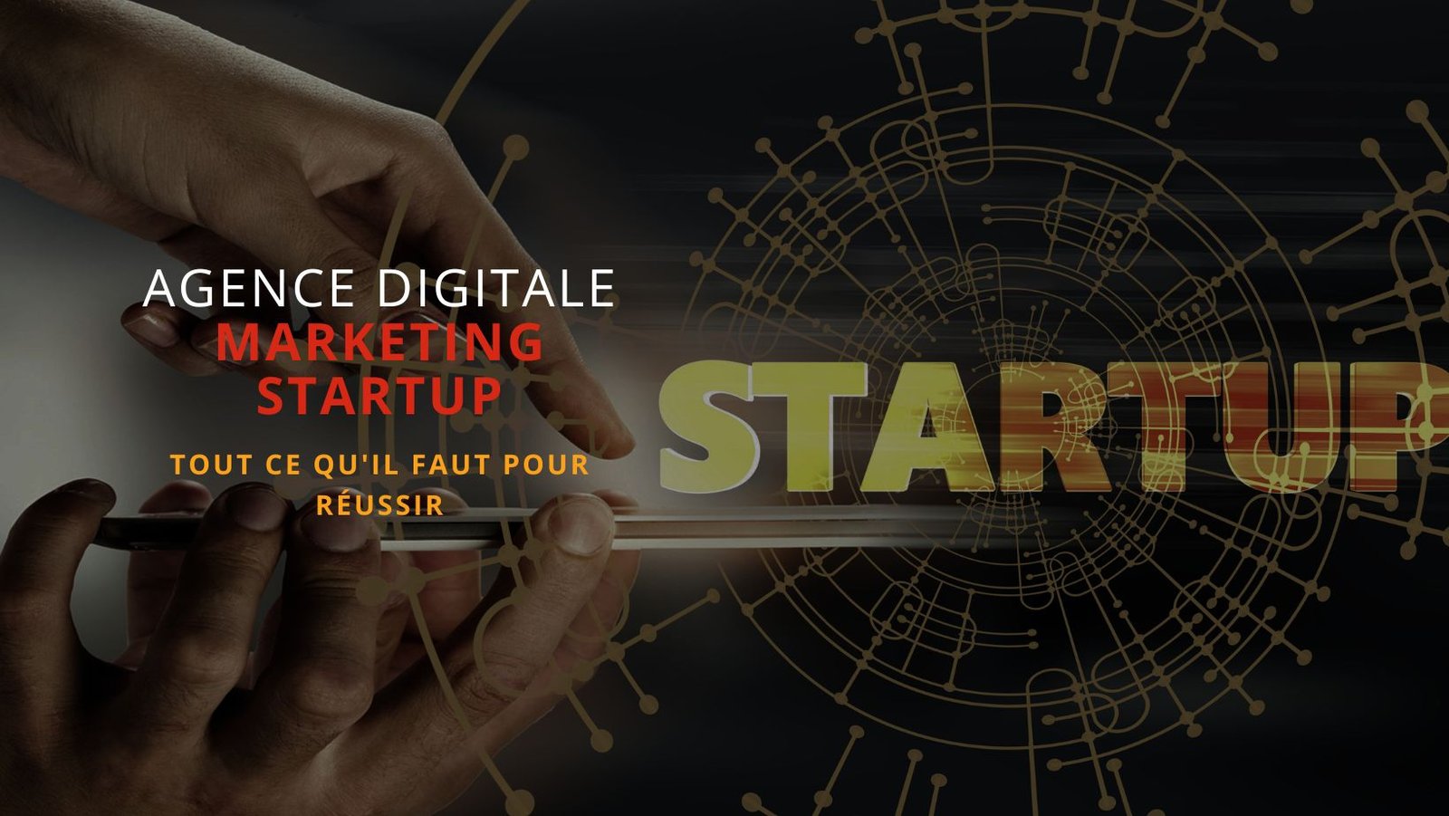 Agence Marketing Digital Startup: nous assurons le succès de votre ...